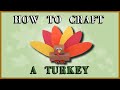 How To Craft A TURKEY With Kids