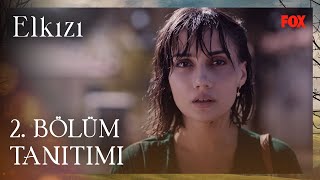 Elkızı - 2. Bölüm Tanıtımı