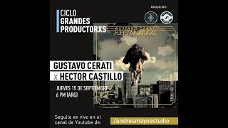 Cap. 74 - Gustavo Cerati x Héctor Castillo - Grandes Productorxs - La Biblioteca de Audio