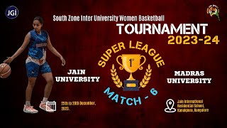 Final Match | Jain University Vs University of Madras | SUPER LEAGUE -6 South Zone Inter Uni. 🏀