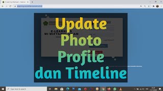 Cara update Profile, Photo dan Timeline Tugas di e-learning