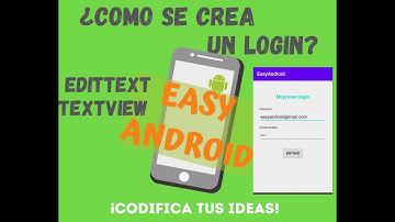 Video 6- Login Básico, uso de TextView y EditText ¡Codifica tus ideas!