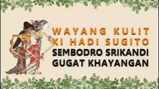 Wayang Kulit Ki Hadi Sugitoh - Sembodro Srikandi Gugat Kayangan