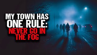 My Town Has ONE RULE: Never Go In The Fog