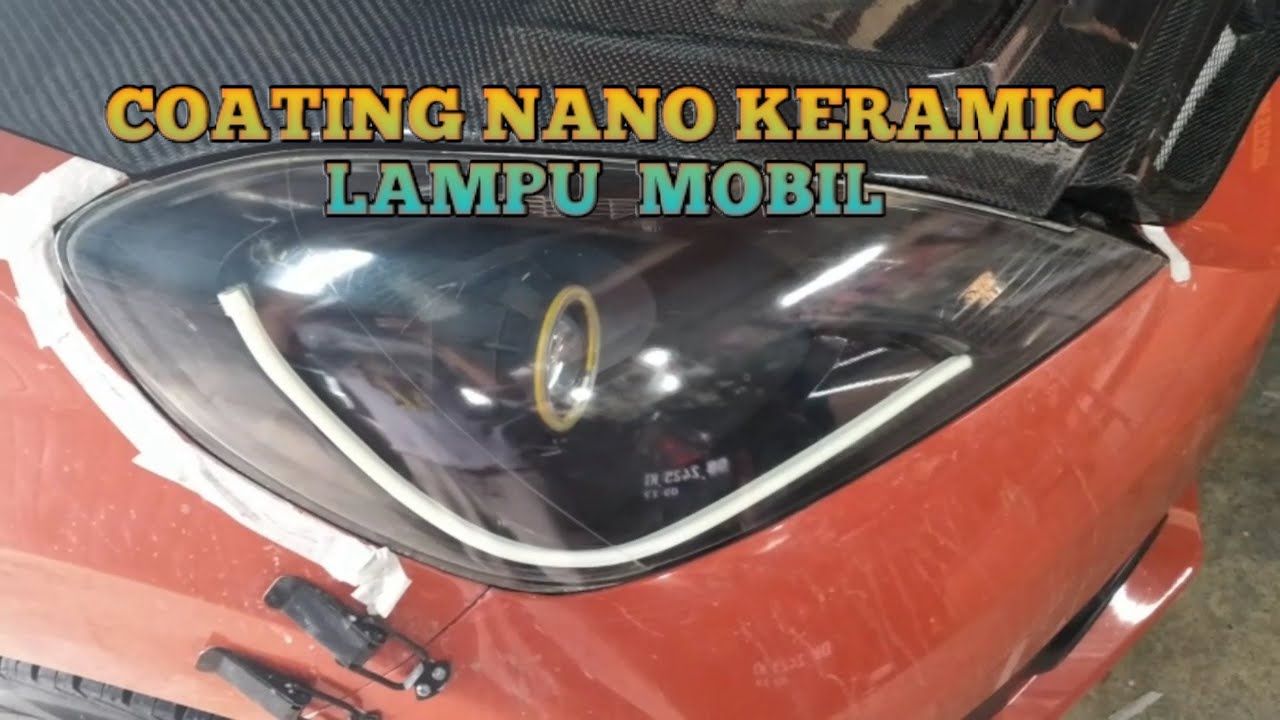 pembersih kaca lampu mobil Nano burn coating YouTube