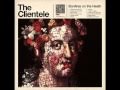 The Clientele - Never Anyone But You