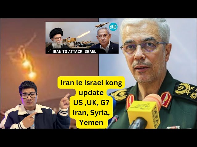 Iran le Israel raltuknak ah US le UK le G 7 nih zeitin an tuah hna lai ( April 14) class=
