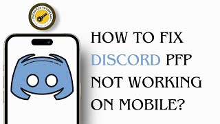 How To Fix Discord PFP Not Working On Mobile