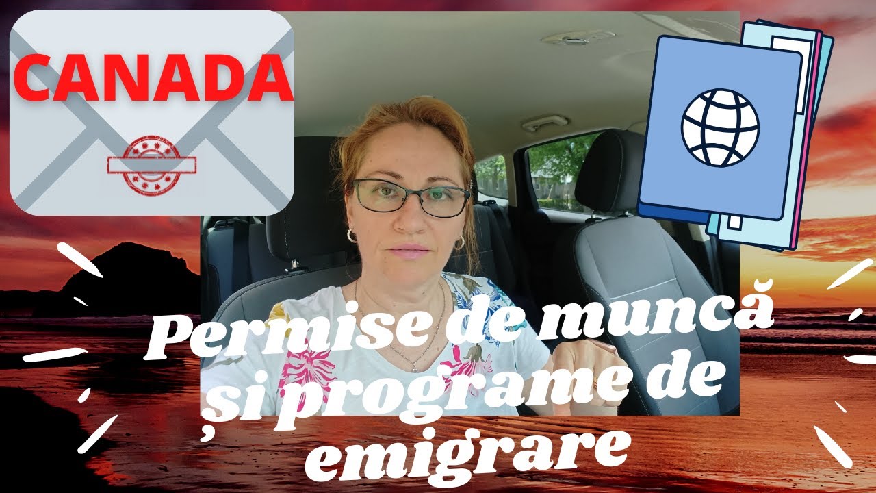 Canada: Permise de muncă și programe de emigrare