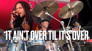 It Ain’t Over Til It’s Over - 90s Lenny Kravitz ( With Even More DRUMS!)