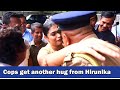 Cops get another hug from Hirunika