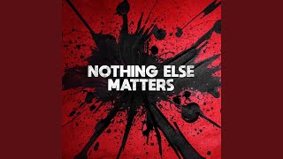 Nothing Else Matters (Epic Version)