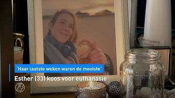Esther (33) koos voor euthanasie: 