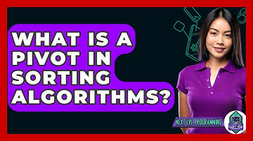 What Is A Pivot In Sorting Algorithms? - Next LVL Programming