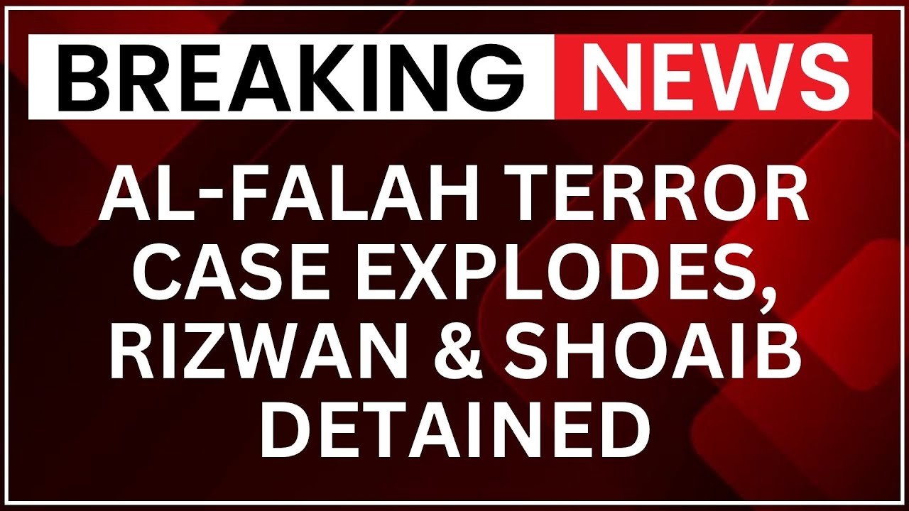 Al-Falah Terror Case Explodes: Rizwan & Shoaib Detained | Nuh Politicians Under Scanner | NewsX