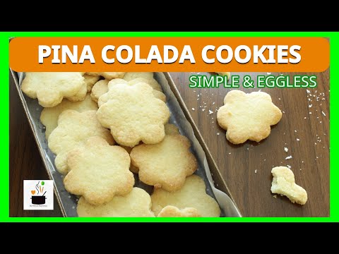Pina Colada Cookies | पिना कोलाडा कुकीज़ | How to make Simple Eggless Pinacolada Cookies