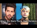 Main hu hero tera  sad version  cover by farhan malik  ft armaan malikamaal malik