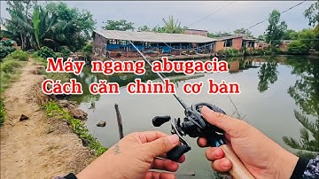 Máy Ngang Abugacia orra Cách Căn Chỉnh Máy Ngang Abugacia orra Cần BULAVA PREMIUM  Đồ Câu Đại Ngáo