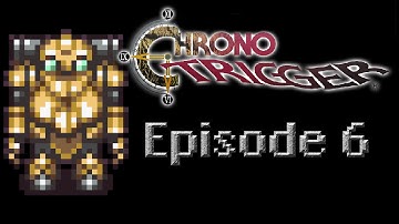Chrono Trigger - Episode 6 - The Derelict Factory (No Commentary)