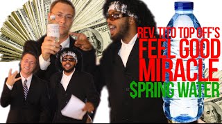 Rev. Tito Top Off - Miracle Spring Water Scam Exposed (HILARIOUS)