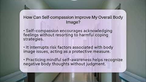 How Can Self-compassion Improve My Overall Body Image? - Inside Body Image