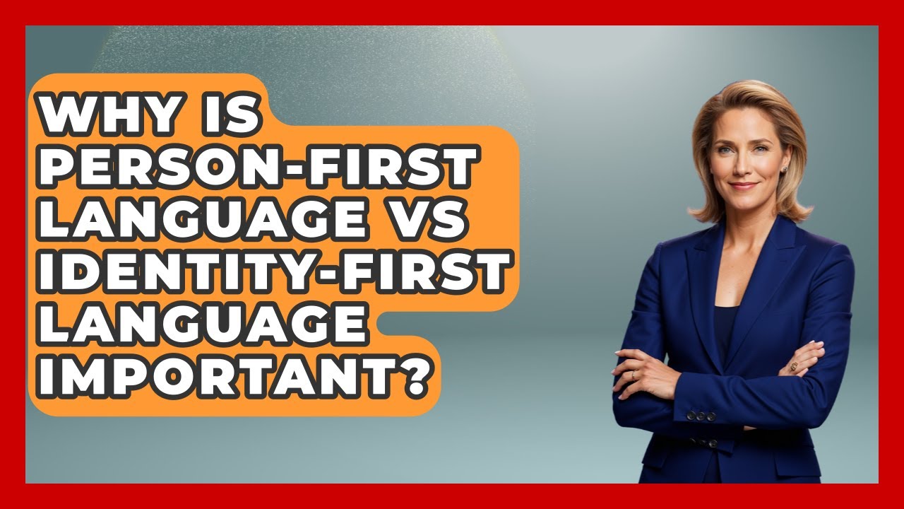 Why Is Person-first Language Vs Identity-first Language Important? - Answers About Autism