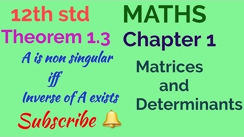 12th std/ MATHS/Chapter 1/Matrices and Determinants/ Theorem 1.3
