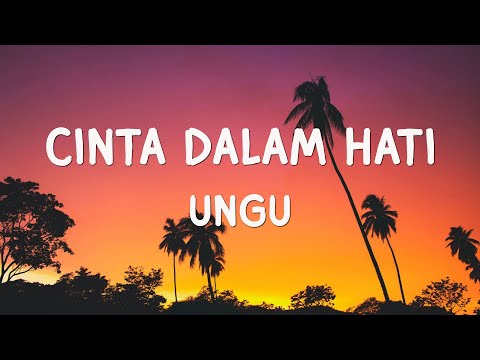 Cinta Dalam Hati - Ungu - LIRIK VIDEO