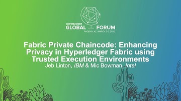 Fabric Private Chaincode: Enhancing Privacy in Hyperledger Fabric using T... Jeb Linton & Mic Bowman