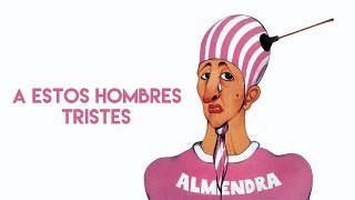 Video thumbnail of "Almendra - A Estos Hombres Tristes (Letra)"