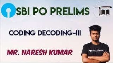 SBI PO prelims|Coding Decoding-III | Mr.Naresh kumar