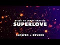 Avicii vs lenny kravitz  superlove slowed  reverb