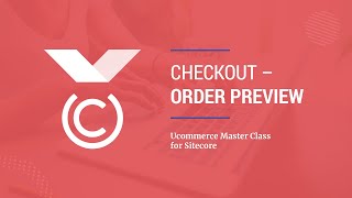 [250] Checkout - Order Preview - Ucommerce for Sitecore Master Class