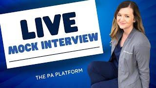 LIVE - Mock Interviews for PA School!  Physician Assistant Interview Questions and Answers + Tips!