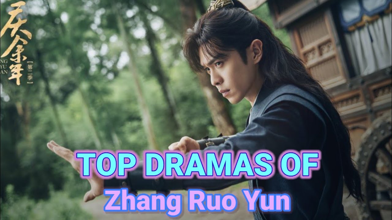 史上最佳张若昀戏剧作品前 27 名 | TOP 27 BEST ZHANG RUO YUN DRAMA LIST OF ALL TIME # ...