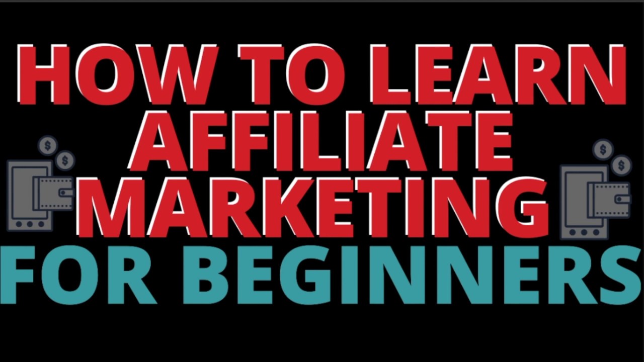 How To Learn Affiliate Marketing For Beginners - YouTube