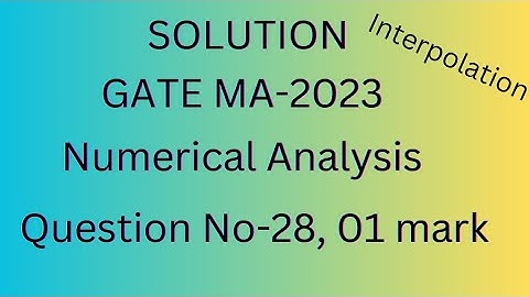 GATE 2023 Mathematics Solution|Gate 2023 Numerical Analysis| Q.No  28| 01 Mark| By D.B