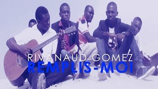 RIVANAUD GOMEZ, REMPLIS-MOI