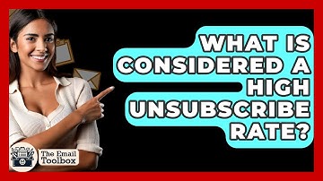 What Is Considered A High Unsubscribe Rate? - TheEmailToolbox.com