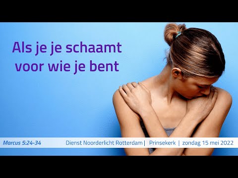 Als je je schaamt voor wie je bent | Dienst 15 mei 2022 Noorderlicht