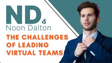 The Challenges of Leading Virtual Teams