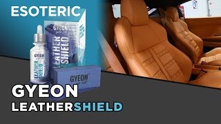 Gyeon Leather Shield Review  ESOTERIC Car Care