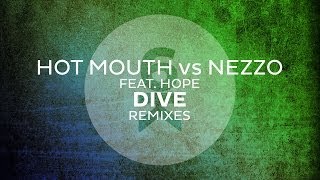 Information Hot Mouth vs Nezzo feat. Hope - Dive (Husman Remix) Update