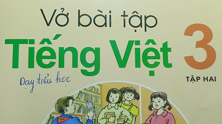 Giải bài tập tiếng việt lớp 3 tuần 21 năm 2024