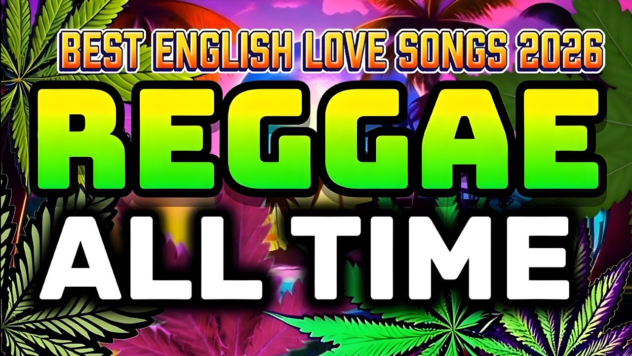 BEST REGGAE SONGS OF ALL TIME💕 New Reggae Love songs 2025🌴 Reggae Music, English Love Songs