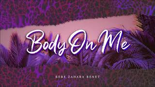 Bebe Zahara Benet - Body On Me