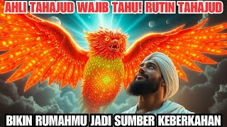 AHLI TAHAJUD WAJIB TAHU! RUTIN TAHAJUD BIKIN RUMAHMU JADI SUMBER KEBERKAHAN