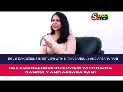 RGV S Dangerous Interview With Naina Ganguly And Apsara Rani 