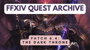 Patch 6.4: The Dark Throne | No Commentary | FFXIV Quest Archive