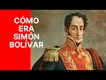 Cómo era Simón Bolívar. Pablo Victoria y Patricio Lons .